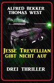 Jesse Trevellian gibt nicht auf: Drei Thriller (eBook, ePUB)