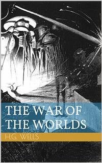 The War of the Worlds (Illustrated) (eBook, ePUB) - George Wells, Herbert