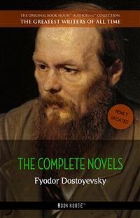 Fyodor Dostoyevsky: The Complete Novels (eBook, ePUB) - Dostoyevsky, Fyodor