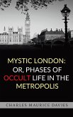 Mystic London: or, Phases of occult life in the metropolis (eBook, ePUB)