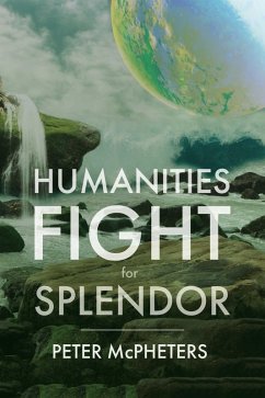Humanities Fight for Splendor (eBook, ePUB) - McPheters, Peter
