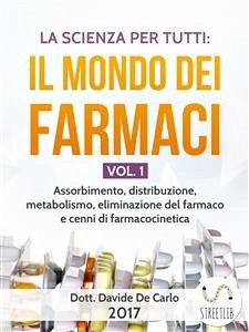 La Scienza Per Tutti: Il Mondo Dei Farmaci Vol. 1 (eBook, ePUB) - Davide De Carlo, Dott.