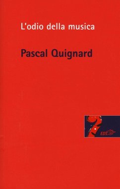 L' odio della musica - Quignard, Pascal L' odio della musica - Quignard, Pascal