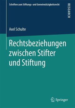 Rechtsbeziehungen zwischen Stifter und Stiftung - Schulte, Axel