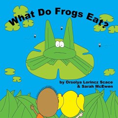 What Do Frogs Eat? - Mcewen, Sarah; Scace, Orsolya Lorincz