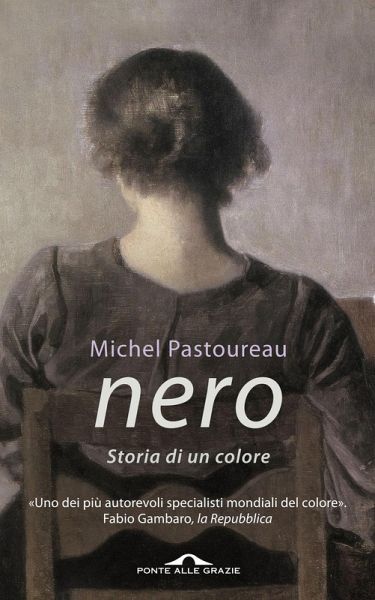 Nero. Storia di un colore Nero. Storia di un colore