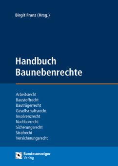 Handbuch Baunebenrechte - Pelzer, Sebastian; Gehrke, Arne; Orthmann, Katharina; Herbst, Florian; Kümmel, Egbert; Franz, Birgit; Bahner, Andreas; Heerdt, Kathrin; Sterner, Petra; Popescu, Paul; Gercke, Björn; Ehrich, Mirko