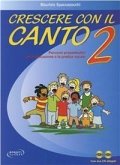 Spaccazocchi, M: Crescere con il canto. Con 2 CD Audio