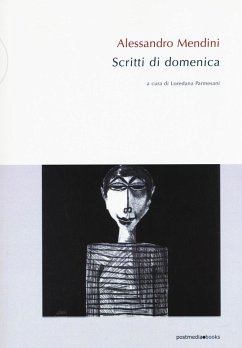 Alessandro Mendini. Scritti di domenica - Mendini, Alessandro