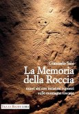 La memoria della roccia. Nuovi siti con incisioni rupestri sulle montagne toscane La memoria della roccia. Nuovi siti con incisioni rupestri sulle montagne toscane