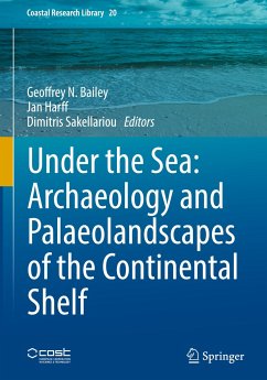 Under the Sea: Archaeology and Palaeolandscapes of the Continental Shelf