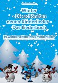 Winter - Die schönsten neuen Kinderlieder - 30 wunderschöne neue Winterlieder Winter - Die schönsten neuen Kinderlieder - 30 wunderschöne neue Winterlieder