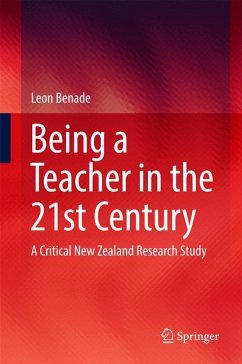 Being A Teacher in the 21st Century - Benade, Leon