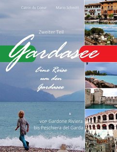 Gardasee, Eine Reise um den Gardasee, zweiter Teil - Du Coeur, Catrin