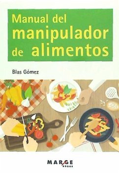 Manual del manipulador de alimentos - Gómez, Blas