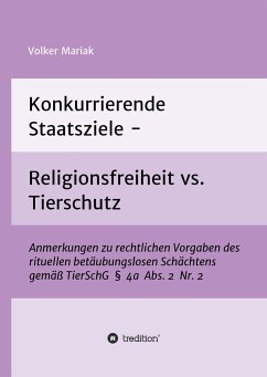 Konkurrierende Staatsziele - Religionsfreiheit vs. Tierschutz - Mariak, Volker