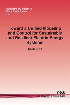 Toward a Unified Modeling and Control for Sustainable and Resilient Electric Energy Systems - Ili¿, Marija D.
