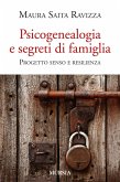 Psicogenealogia e segreti di famiglia. Progetto senso e resilienza Psicogenealogia e segreti di famiglia. Progetto senso e resilienza