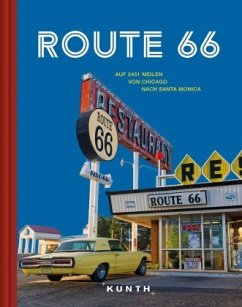 Route 66: Auf 2451 Meilen von Chicago nach Santa Monica (KUNTH Bildbände/Illustrierte Bücher)