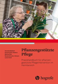 Pflanzengestützte Pflege - Waldboth, Veronika;Ulmann, Renata;Imhof, Lorenz