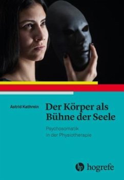 Der Körper als Bühne der Seele - Kathrein, Astrid