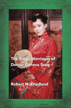 The Tragic Marriages of Doctor Geneva Song (eBook, ePUB) - Friedland, Robert N.
