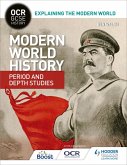 OCR GCSE History Explaining the Modern World: Modern World History Period and Depth Studies (eBook, ePUB)