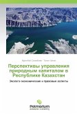 Perspektivy upravleniya prirodnym kapitalom v Respublike Kazahstan