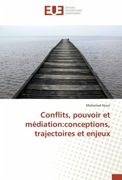 Conflits, pouvoir et médiation:conceptions, trajectoires et enjeux - Nouri, Mohamed