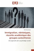 Immigration, stéréotypes, réussite académique des groupes autochtones