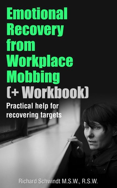 Emotional Recovery from Workplace Mobbing (And Workbook) (eBook, ePUB) Emotional Recovery from Workplace Mobbing (And Workbook) (eBook, ePUB)