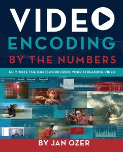 Video Encoding by the Numbers - Ozer, Jan Lee