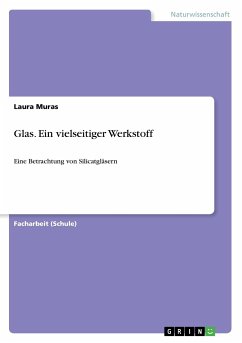 Glas. Ein vielseitiger Werkstoff - Muras, Laura