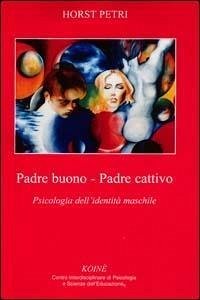 Cover Padre buono-padre cattivo. Psicologia dell'identità maschile