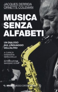 Cover Musica senza alfabeti. Un dialogo sul linguaggio dell'altro. (Notazioni sulla «harmolodic theory»)
