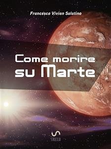 Come morire su Marte (eBook, ePUB) - Vivian Salatino, Francesca