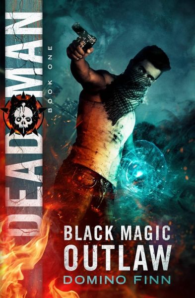 Dead Man (Black Magic Outlaw, #1) (eBook, ePUB) Dead Man (Black Magic Outlaw, #1) (eBook, ePUB)