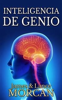 Inteligencia De Genio (eBook, ePUB) - Morcan, James; Morcan, Lance