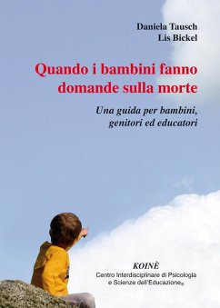 Quando i bambini fanno domande sulla morte. Una guida per bambini, genitori ed educatori - Tausch, Daniela; Bickel, Lis