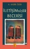 Iletisimsizlik Becerisi