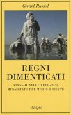 Regni dimenticati. Viaggio nelle religioni minacciate del Medio Oriente Regni dimenticati. Viaggio nelle religioni minacciate del Medio Oriente