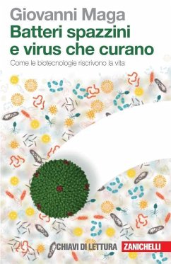 Cover Batteri spazzini e virus che curano. Come le biotecnologie riscrivono la vita
