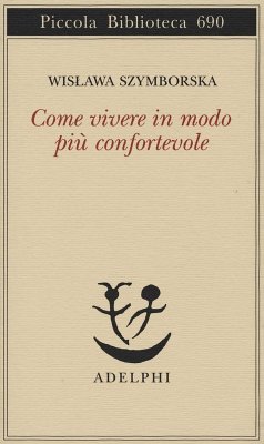 Come vivere in modo più confortevole - Szymborska, Wislawa
