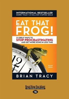 Eat That Frog!: 21 Great Ways to Stop Procrastinating and Get More Done in Less Time - Tracy, Brian