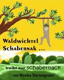 Waldwichtel Schabernak treibt nur Schabernack (eBook, ePUB)