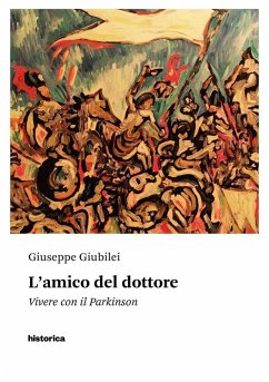 L' amico del dottore. Vivere con il Parkinson - Giubilei, Giuseppe