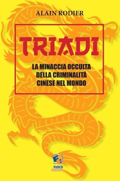 Cover Triadi. La minaccia occulta della criminalità cinese nel mondo