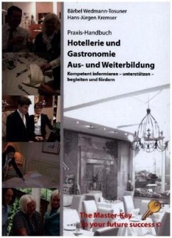Praxis-Handbuch Hotellerie und Gastronomie Aus- und Weiterbildung - Wedmann-Tosuner, Bärbel;Kremser, Hans-Jürgen