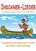 Indianer-Lieder für Kinder - 10 wunderschöne neue Indianer-Lieder für Kinder zum Mitsingen, Tanzen und Bewegen Indianer-Lieder für Kinder - 10 wunderschöne neue Indianer-Lieder für Kinder zum Mitsingen, Tanzen und Bewegen