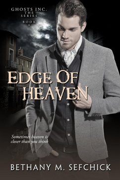 Edge Of Heaven (Ghosts, Inc., #4) (eBook, ePUB) - Sefchick, Bethany M.